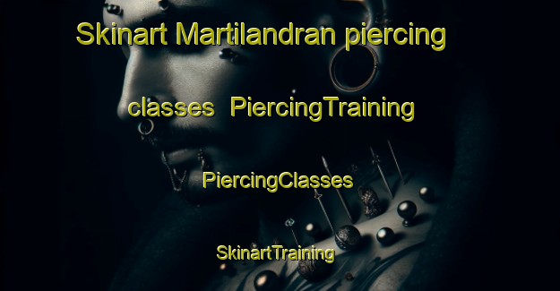 Skinart Martilandran piercing classes | #PiercingTraining #PiercingClasses #SkinartTraining-Spain