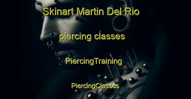 Skinart Martin Del Rio piercing classes | #PiercingTraining #PiercingClasses #SkinartTraining-Spain