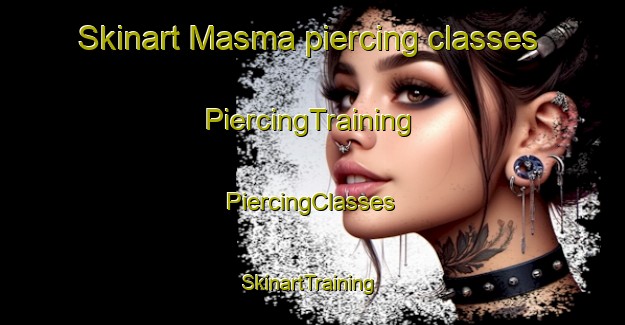 Skinart Masma piercing classes | #PiercingTraining #PiercingClasses #SkinartTraining-Spain