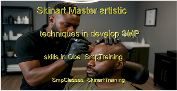 Skinart Master artistic techniques in develop SMP skills in Oba | SmpTraining | SmpClasses | SkinartTraining-Spain
