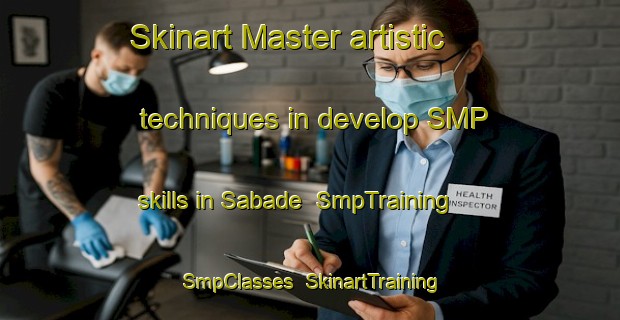 Skinart Master artistic techniques in develop SMP skills in Sabade | SmpTraining | SmpClasses | SkinartTraining-Spain