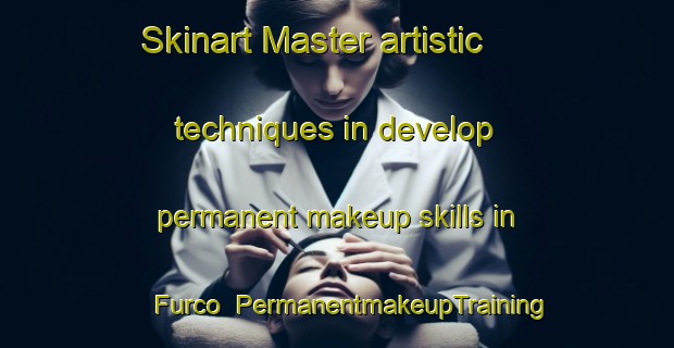 Skinart Master artistic techniques in develop permanent makeup skills in Furco | PermanentmakeupTraining | PermanentmakeupClasses | SkinartTraining-Spain