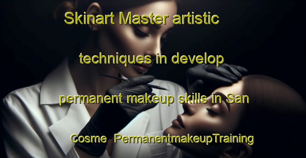 Skinart Master artistic techniques in develop permanent makeup skills in San Cosme | PermanentmakeupTraining | PermanentmakeupClasses | SkinartTraining-Spain