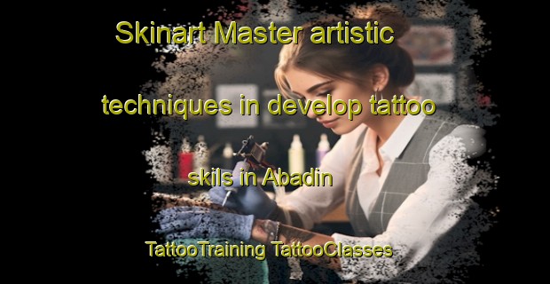 Skinart Master artistic techniques in develop tattoo skils in Abadin | #TattooTraining #TattooClasses #SkinartTraining-Spain