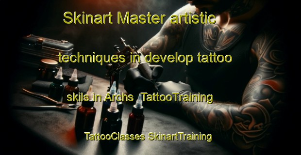 Skinart Master artistic techniques in develop tattoo skils in Archs | #TattooTraining #TattooClasses #SkinartTraining-Spain