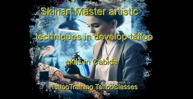 Skinart Master artistic techniques in develop tattoo skils in Cabida | #TattooTraining #TattooClasses #SkinartTraining-Spain