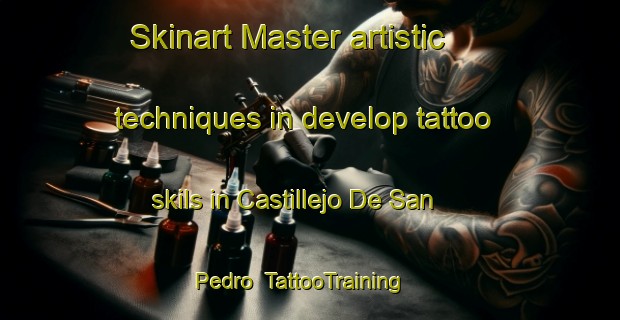 Skinart Master artistic techniques in develop tattoo skils in Castillejo De San Pedro | TattooTraining | TattooClasses | SkinartTraining-Spain