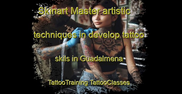 Skinart Master artistic techniques in develop tattoo skils in Guadalmena | #TattooTraining #TattooClasses #SkinartTraining-Spain