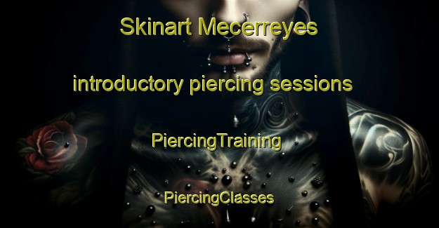 Skinart Mecerreyes introductory piercing sessions | #PiercingTraining #PiercingClasses #SkinartTraining-Spain