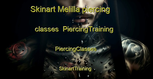 Skinart Melilla piercing classes | #PiercingTraining #PiercingClasses #SkinartTraining-Spain