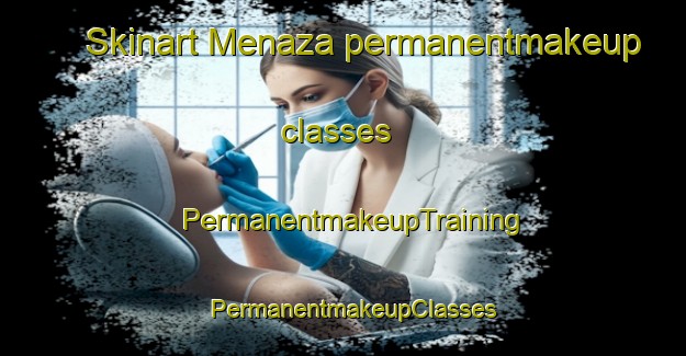 Skinart Menaza permanentmakeup classes | PermanentmakeupTraining | PermanentmakeupClasses | SkinartTraining-Spain