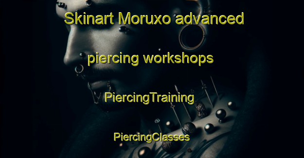 Skinart Moruxo advanced piercing workshops | #PiercingTraining #PiercingClasses #SkinartTraining-Spain