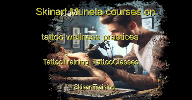 Skinart Muneta courses on tattoo wellness practices | TattooTraining | TattooClasses | SkinartTraining-Spain