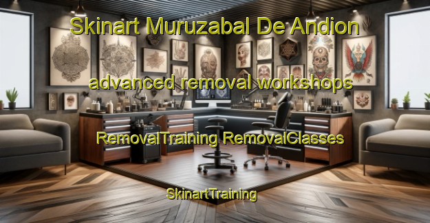 Skinart Muruzabal De Andion advanced removal workshops | #RemovalTraining #RemovalClasses #SkinartTraining-Spain