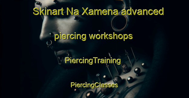 Skinart Na Xamena advanced piercing workshops | #PiercingTraining #PiercingClasses #SkinartTraining-Spain