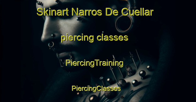 Skinart Narros De Cuellar piercing classes | PiercingTraining | PiercingClasses | SkinartTraining-Spain
