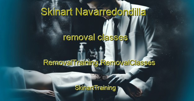 Skinart Navarredondilla removal classes | #RemovalTraining #RemovalClasses #SkinartTraining-Spain