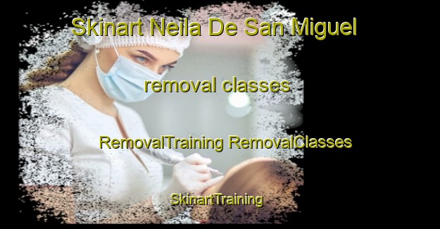 Skinart Neila De San Miguel removal classes | #RemovalTraining #RemovalClasses #SkinartTraining-Spain