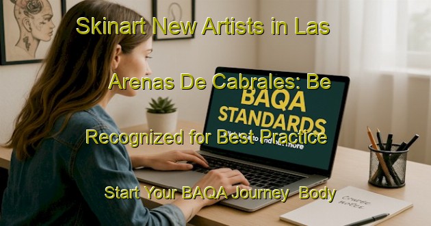 Skinart New Artists in Las Arenas De Cabrales: Be Recognized for Best Practice - Start Your BAQA Journey | Body Art Qualification Authority | BAQA-Spain
