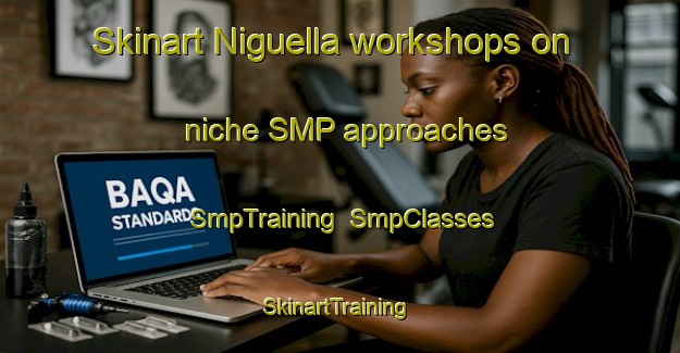 Skinart Niguella workshops on niche SMP approaches | SmpTraining | SmpClasses | SkinartTraining-Spain