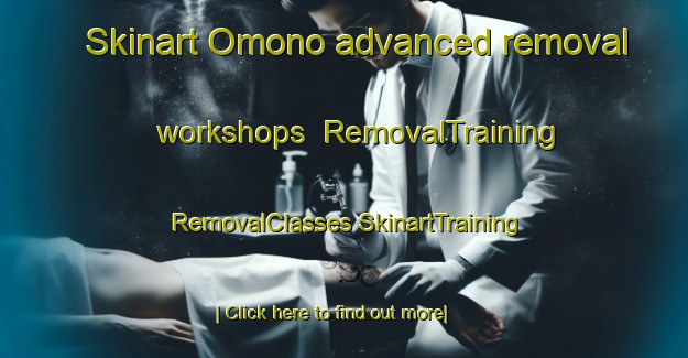 Skinart Omono advanced removal workshops | #RemovalTraining #RemovalClasses #SkinartTraining-Spain