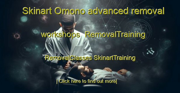 Skinart Omono advanced removal workshops | #RemovalTraining #RemovalClasses #SkinartTraining-Spain