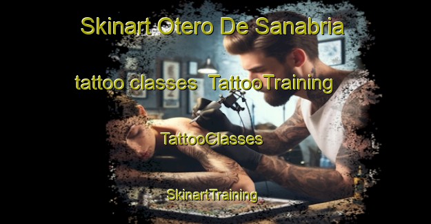 Skinart Otero De Sanabria tattoo classes | TattooTraining | TattooClasses | SkinartTraining-Spain