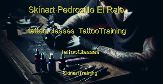 Skinart Pedrosillo El Ralo tattoo classes | TattooTraining | TattooClasses | SkinartTraining-Spain