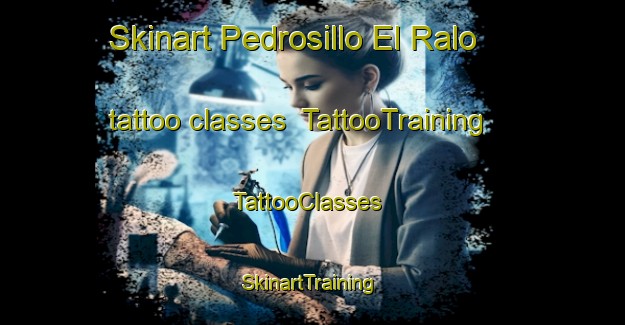 Skinart Pedrosillo El Ralo tattoo classes | TattooTraining | TattooClasses | SkinartTraining-Spain