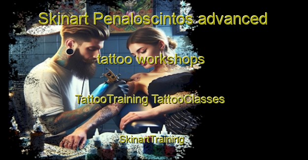 Skinart Penaloscintos advanced tattoo workshops | #TattooTraining #TattooClasses #SkinartTraining-Spain