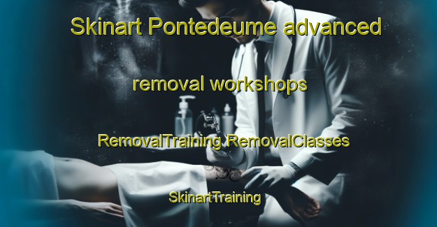 Skinart Pontedeume advanced removal workshops | #RemovalTraining #RemovalClasses #SkinartTraining-Spain