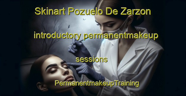 Skinart Pozuelo De Zarzon introductory permanentmakeup sessions | #PermanentmakeupTraining #PermanentmakeupClasses #SkinartTraining-Spain