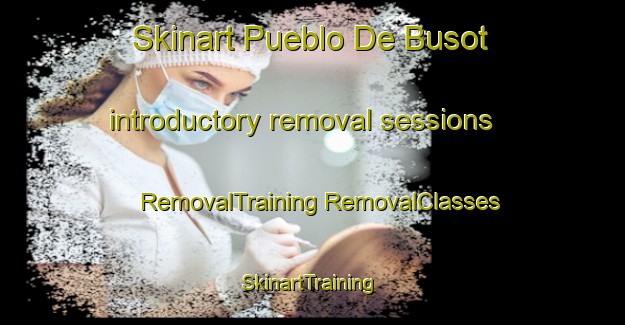 Skinart Pueblo De Busot introductory removal sessions | #RemovalTraining #RemovalClasses #SkinartTraining-Spain