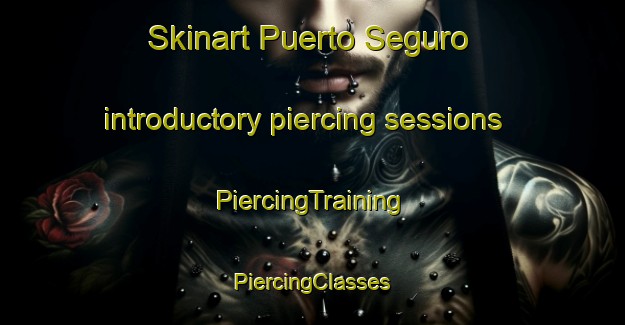 Skinart Puerto Seguro introductory piercing sessions | #PiercingTraining #PiercingClasses #SkinartTraining-Spain