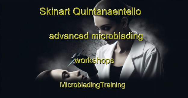 Skinart Quintanaentello advanced microblading workshops | #MicrobladingTraining #MicrobladingClasses #SkinartTraining-Spain