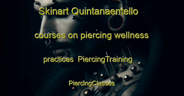 Skinart Quintanaentello courses on piercing wellness practices | #PiercingTraining #PiercingClasses #SkinartTraining-Spain