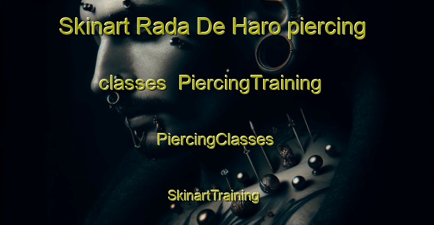 Skinart Rada De Haro piercing classes | #PiercingTraining #PiercingClasses #SkinartTraining-Spain