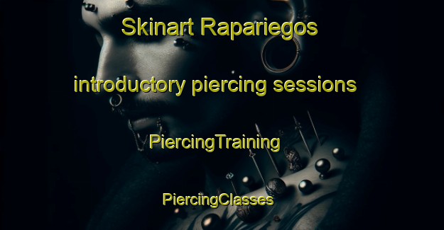Skinart Rapariegos introductory piercing sessions | PiercingTraining | PiercingClasses | SkinartTraining-Spain