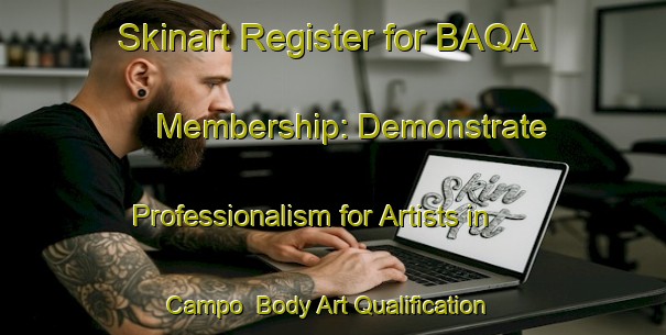 Skinart Register for BAQA Membership: Demonstrate Professionalism for Artists in Campo | Body Art Qualification Authority | BAQA-Spain