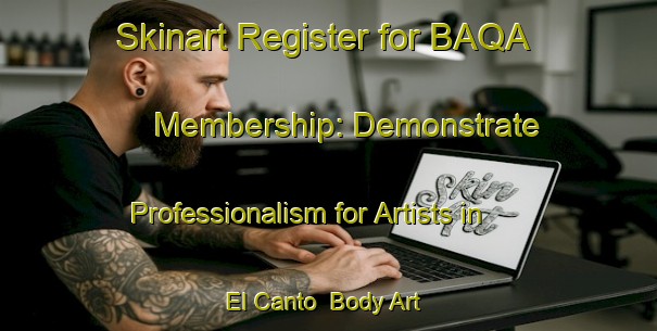 Skinart Register for BAQA Membership: Demonstrate Professionalism for Artists in El Canto | Body Art Qualification Authority | BAQA-Spain