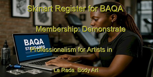 Skinart Register for BAQA Membership: Demonstrate Professionalism for Artists in La Rada | Body Art Qualification Authority | BAQA-Spain