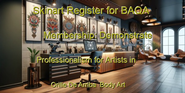 Skinart Register for BAQA Membership: Demonstrate Professionalism for Artists in Orille De Arriba | Body Art Qualification Authority | BAQA-Spain