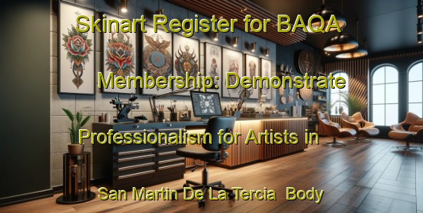 Skinart Register for BAQA Membership: Demonstrate Professionalism for Artists in San Martin De La Tercia | Body Art Qualification Authority | BAQA-Spain