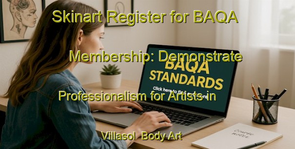 Skinart Register for BAQA Membership: Demonstrate Professionalism for Artists in Villasol | Body Art Qualification Authority | BAQA-Spain