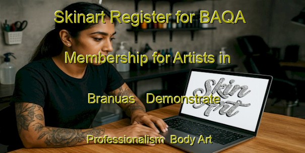 Skinart Register for BAQA Membership for Artists in Branuas - Demonstrate Professionalism | Body Art Qualification Authority | BAQA-Spain