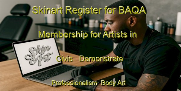 Skinart Register for BAQA Membership for Artists in Civis - Demonstrate Professionalism | Body Art Qualification Authority | BAQA-Spain
