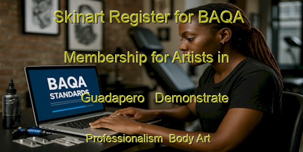 Skinart Register for BAQA Membership for Artists in Guadapero - Demonstrate Professionalism | Body Art Qualification Authority | BAQA-Spain