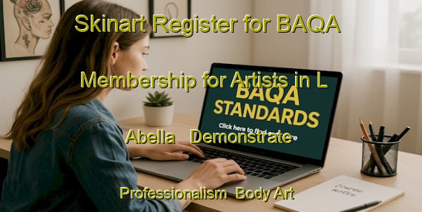 Skinart Register for BAQA Membership for Artists in L Abella - Demonstrate Professionalism | Body Art Qualification Authority | BAQA-Spain