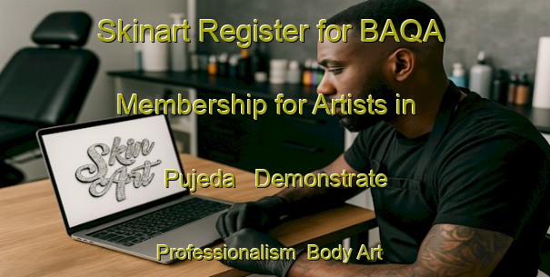 Skinart Register for BAQA Membership for Artists in Pujeda - Demonstrate Professionalism | Body Art Qualification Authority | BAQA-Spain