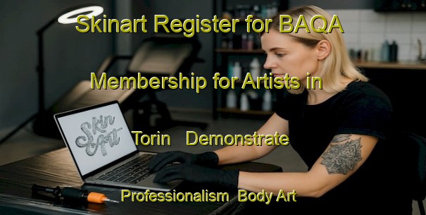 Skinart Register for BAQA Membership for Artists in Torin - Demonstrate Professionalism | Body Art Qualification Authority | BAQA-Spain